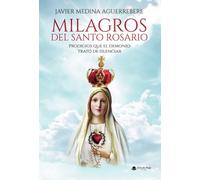 Milagros del Santo Rosario: Prodigios que el demonio trató de silenciar