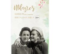 Milagros: Un Legado de Amor. Pensamientos, Vivencias, Complicidad.
