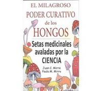 Milagroso Poder Curativo De Los Hongos,El - [Livre en VO] Mirre, Juan Carlos, Mirre, Paula (Auteur)