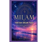 Milam: Tibetan Dream Yoga and the Transformation of the Sleeping Mind
