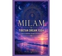 Milam: Tibetan Dream Yoga and the Transformation of the Sleeping Mind