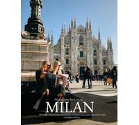Milan: A Captivating Visual Journey Through Milan - Coffee Table Picture Book or Perfect Gift for tourism & travel lovers.....Relaxing & Meditation.