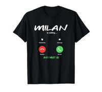 Milan Appelle et Je Dois partir en Voyage en Italie T-Shirt