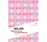 Milan : Audacieuse et orgueilleuse et orgueilleuse
