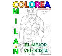 MILAN EL MEJOR VELOCISTA: EL FACTOR MILAN LIBRO PARA COLOREAR ÑIÑOS, JOVENES Y ADULTOS
