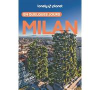 Lonely Planet – Guide Milan : En quelques jours 2025-2026 – Courts séjours, adresses tendances