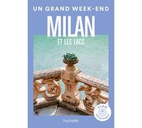 Milan Guide Un Grand Week-end: et les lacs