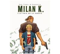 Milan K. T01: Le Prix de la survie