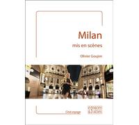 Milan mis en scènes - Olivier Goujon - Espaces & Signes - broché - Monographie