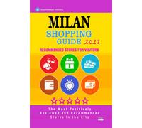 Milan Shopping Guide 2022: Best Rated Stores in Milan, Italy - Stores Recommended for Visitors, (Shopping Guide 2022)