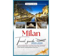 Milan Travel Guide 2025-2026: Explore Ancient Sites, Local Eats, Day Trips, and Smart Travel Tips for Visiting Athens Like a Pro