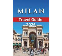MILAN TRAVEL GUIDE 2026: Know Where To Stay, Where To Eat, Getting Around, What To Do, And Common Travel Mistakes To Avoid.