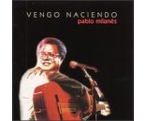 Milanes, Pablo - Vengo Naciendo