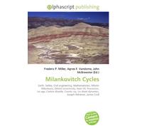 Milankovitch Cycles: Earth, Serbia, Civil engineering, Mathematician, Milutin Milankovi?, Orbital eccentricity, Axial tilt, Precession, Ice age, ... sheet dynamics, Joseph Adhemar, James Croll