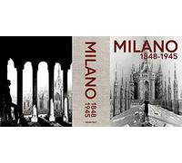 Milano 1848-1945. Ediz. illustrata