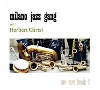 MILANO JAZZ GANG & HERBERT CHRIST - WE ARE BACK