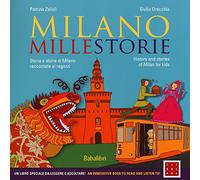 Milano millestorie. Storia e storie di Milano raccontate ai ragazzi. Ediz. italiana e inglese