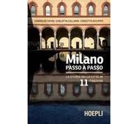 Milano Passo A Passo. La Storia Della Città In 11 Itinerari