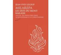 Milarepa, les dits du mont Kailash - Suivi de Les trois voies dans le bouddhisme et le christianism Jean-Yves Leloup (Auteur)