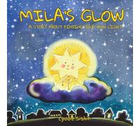Mila's Glow: A Story About Finding Your Own Light