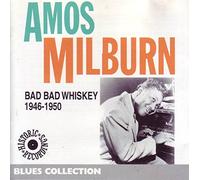 Milburn, Amos - Bad Whiskey 1946-1950