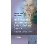 Mild Cognitive Impairment and Early Alzheimers Disease by Morris John C. Washington University School of Medicine USA Hardcover Book Alistair Burns, John C. Morris (Auteur)
