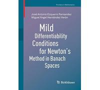 Mild Differentiability Conditions For Newton's Method In Banach Spaces