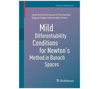 Mild Differentiability Conditions For Newton's Method In Banach Spaces