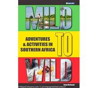 Mild to Wild : Adventures & Activities in Southern Africa (MapStudio) - en anglais | MapStudio