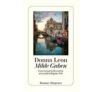 Milde Gaben: Commissario Brunettis einunddreißigster Fall – Diogenes Verlag