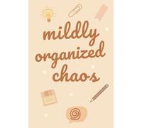 Mildly organized chaos: Scribbles, Lists, and Lighthearted Dreams