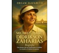 Mildred Babe Didrikson Zaharias Biografia: Una donna che ha trasformato il dubbio in trionfo e il dolore in potere