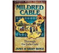 Mildred Cable: Through The Jade Gate