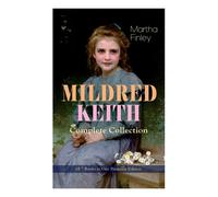 Mildred Keith Complete Series - All 7 Books In One Premium Edition