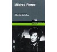 Mildred Pierce, Wisconsin / Warner Bros. Screenplays Wisconsin Center for Film and Theater Research, Albert J. Lavalley, Ranald MacDougall (Auteur)