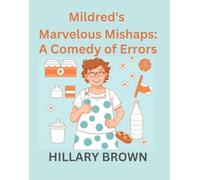 Mildred's Marvelous Mishaps: A Comedy of Errors
