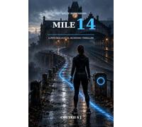MILE 14: A Psychological Running Thriller