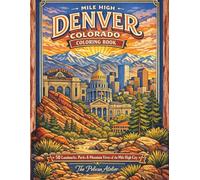 Mile High Denver Coloring Book: 50 Iconic Landmarks, Parks & Mountain Views for Relaxation and Travel Lovers