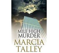 Mile High Murder by Marcia Talley Inconnu (Auteur)
