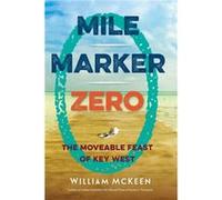 Mile Marker Zero by William McKeen William McKeen (Auteur)