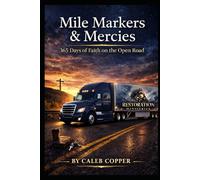 Mile Markers &Mercies: 365 days of Faith on the Open Road