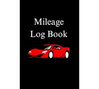 Mileage Log Book: A5 Vehicle Mileage Tracker: Save Time And Effort With This Book That Allows You To Claim All Mileage Correctly- In Style
