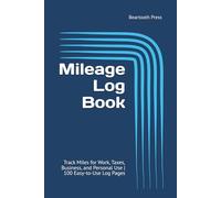 Mileage Log Book: Track Miles for Work, Taxes, Business, and Personal Use | 100 Easy-to-Use Log Pages