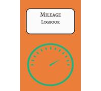 Mileage Log (Tax Ready): Vehicle Trip Tracker for Self-Employed, Contractors & Small Business - Odometer Start/End, Miles/Km, Purpose & Notes (6x9)