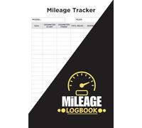Mileage Logbook: Car and Truck Odometer Tracker for Business, Personal, and Tax Deductions