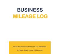 Mileage Tracker 2025/26 Tracking Business Miles For Tax Purposes: Tracking Business Miles For Tax Purposes