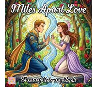 Miles Apart Love Fantasy Coloring Book: Long Distance Romance, Magical Fantasy Worlds, and Dreamy Love Connections