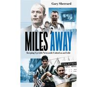 Miles Away Keeping Up with Newcastle United as an Exile - Gary Sherrard - Pitch Publishing - ebook (ePub) - Livre