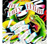 Miles Between - Who are & What We Were