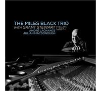 Miles Black Trio With Grant Stewart Live At Cory Weeds' Cellar Jazz Club (CD)